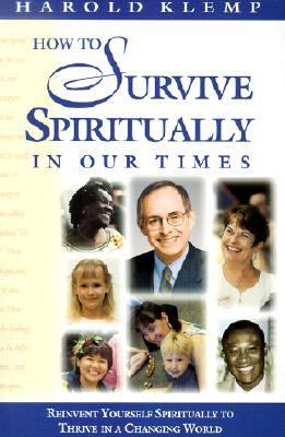 How to Survive Spirituality in Our Times Reinvent Yourself Spiritually to Thrive in a Changing World  2001 9781570431678 Front Cover