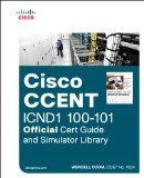 Cisco CCENT ICND1 100-101 Official Cert Guide and Simulator Library   2014 9781587204678 Front Cover