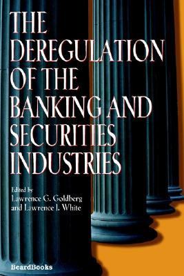 Deregulation of the Banking and Securities Industries   2003 (Reprint) 9781587981678 Front Cover