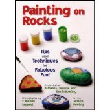 Painting on Rocks : Tips and Techniques for Fabulous Fun  2006 9781594121678 Front Cover