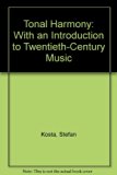 Tonal Harmony: With an Introduction to Twentieth-Century Music  2000 9780074010679 Front Cover