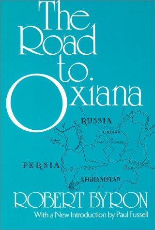 Road to Oxiana  Reprint  9780195030679 Front Cover