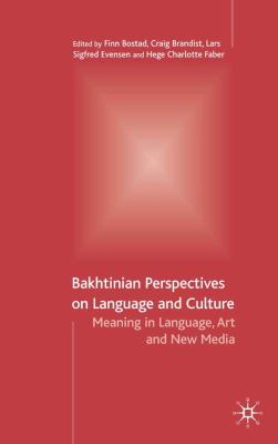 Bakhtinian Perspectives on Language and Culture Meaning in Language, Art and New Media  2004 9780230005679 Front Cover