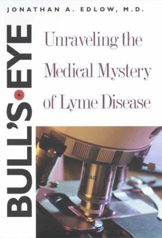 BullS-Eye Unraveling the Medical Mystery of Lyme Disease  2003 9780300098679 Front Cover