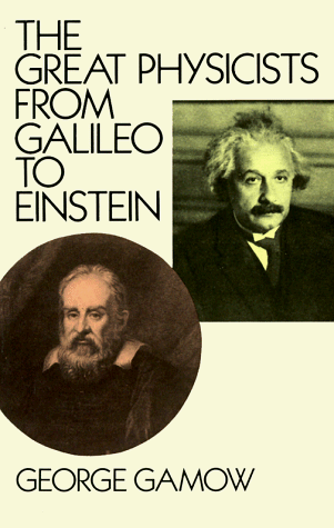 Great Physicists from Galileo to Einstein   1988 9780486257679 Front Cover