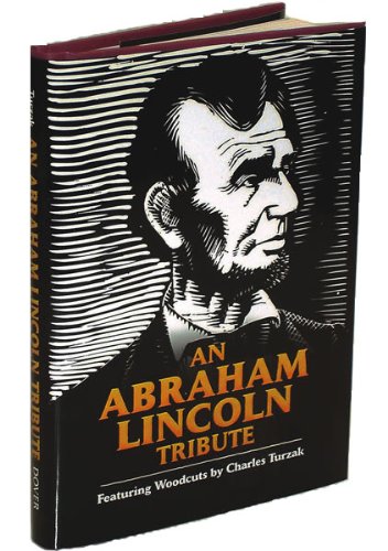 Abraham Lincoln Tribute Featuring Woodcuts by Charles Turzak  2009 9780486471679 Front Cover