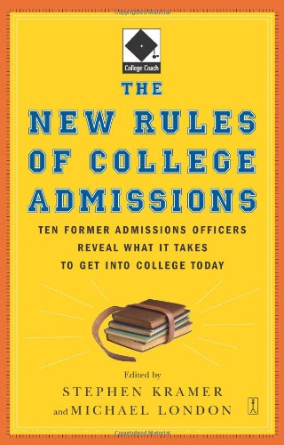 New Rules of College Admissions Ten Former Admissions Officers Reveal What It Takes to Get into College Today  2006 9780743280679 Front Cover