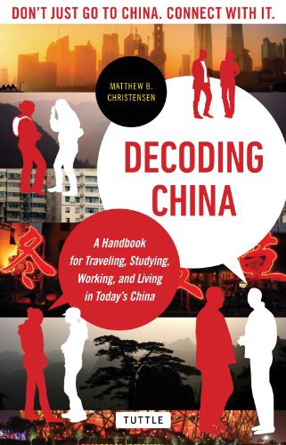 Decoding China A Handbook for Traveling, Studying, and Working in Today's China  2013 9780804842679 Front Cover