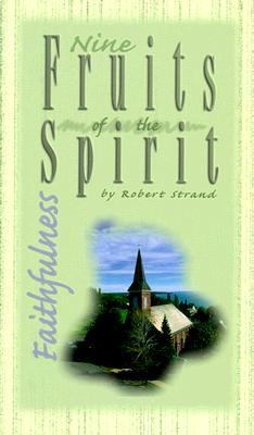 Nine Fruits of the Spirit - Faith   1999 9780892214679 Front Cover