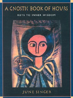 Gnostic Book of Hours Keys to Inner Wisdom  2003 9780892540679 Front Cover