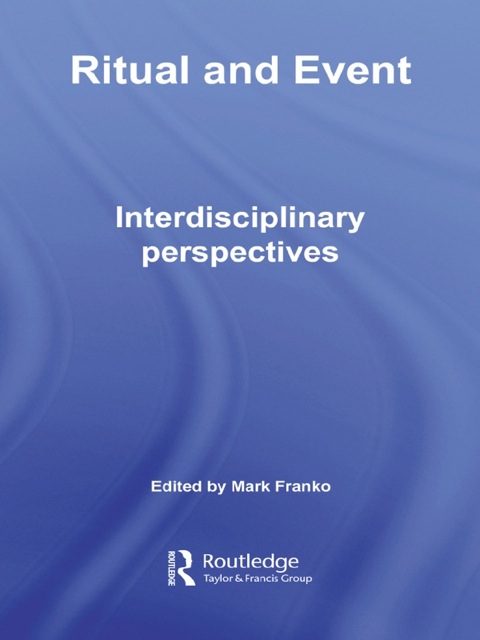 Ritual and Event: Interdisciplinary Perspectives N/A 9781134003679 Front Cover