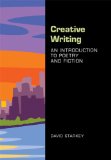 Creative Writing: An Introduction to Poetry and Fiction 1st 2013 9781457661679 Front Cover