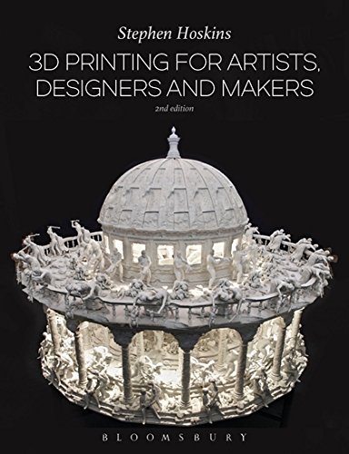 3D Printing for Artists, Designers and Makers  2nd 2018 9781474248679 Front Cover