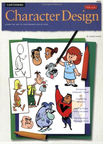 Cartooning: Character Design Learn the Art of Cartooning Step by Step N/A 9781560109679 Front Cover