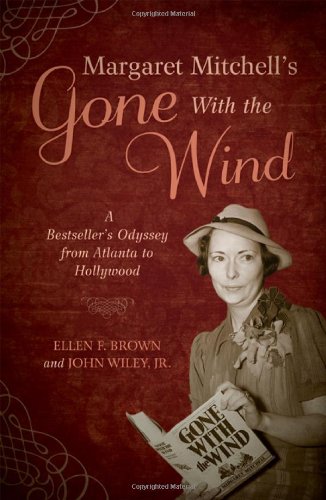Margaret Mitchell's Gone with the Wind A Bestseller's Odyssey from Atlanta to Hollywood  2011 9781589795679 Front Cover