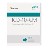 Icd-10-cm: the Complete Official Draft Code Set - 2014 Draft: The Complete Official Draft Code Set  2013 9781622540679 Front Cover
