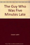 Guy Who Was Five Minutes Late N/A 9780060222680 Front Cover