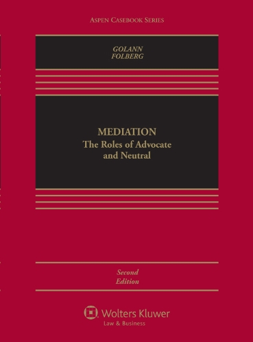 Mediation The Roles of Advocate and Neutral 2nd 2011 (Revised) 9780735599680 Front Cover