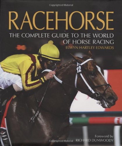 Racehorse The Complete Guide to the World of Horse Racing  2008 9780749558680 Front Cover