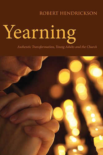 Yearning Authentic Transformation, Young Adults, and the Church N/A 9780819228680 Front Cover