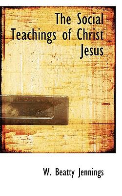 Social Teachings of Christ Jesus N/A 9781117725680 Front Cover