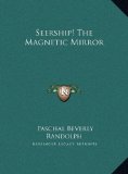Seership! the Magnetic Mirror  N/A 9781169700680 Front Cover