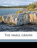 Small Grains N/A 9781171581680 Front Cover