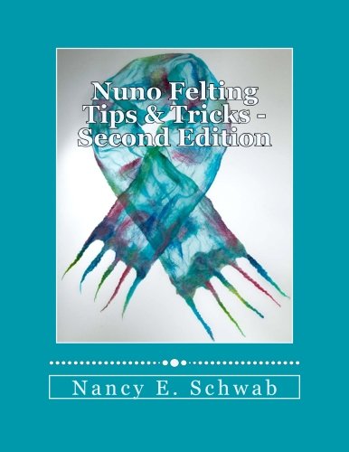 Nuno Felting Tips and Tricks - Second Edition  N/A 9781477517680 Front Cover