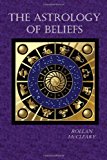Astrology of Beliefs  N/A 9781479290680 Front Cover