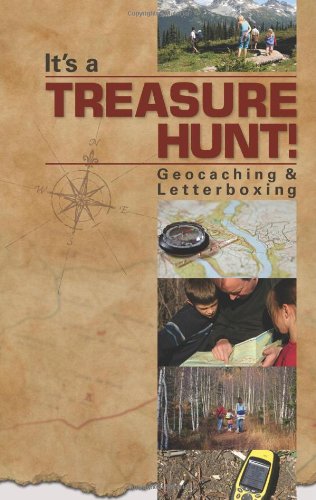 It's a Treasure Hunt Geocaching and Letterboxing  2007 9781563832680 Front Cover