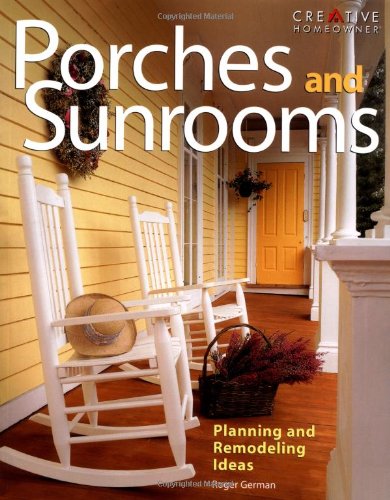 Porches and Sunrooms Planning and Remodeling Ideas  2005 (Revised) 9781580112680 Front Cover