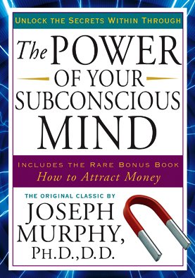 Power of Your Subconscious Mind Unlock the Secrets Within  2009 9781585427680 Front Cover