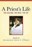 Priest's Life : The Calling, the Cost, the Joy  2010 9781593251680 Front Cover