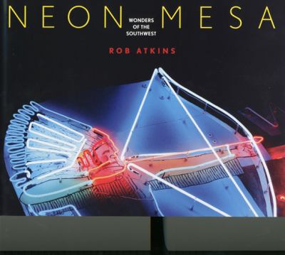 Neon Mesa Wonders of the Southwest N/A 9781593730680 Front Cover