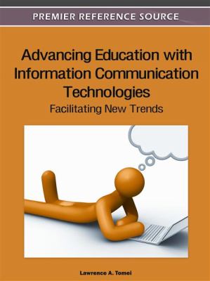 Advancing Education with Information Communication Technologies Facilitating New Trends  2012 9781613504680 Front Cover