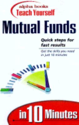 Teach Yourself Mutual Funds in 10 Minutes  1999 9780028629681 Front Cover