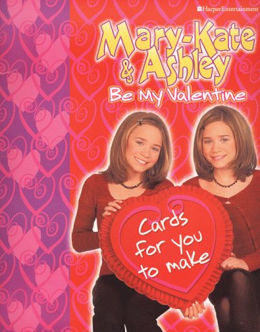 Mary-Kate and Ashley Be My Valentine  N/A 9780061075681 Front Cover