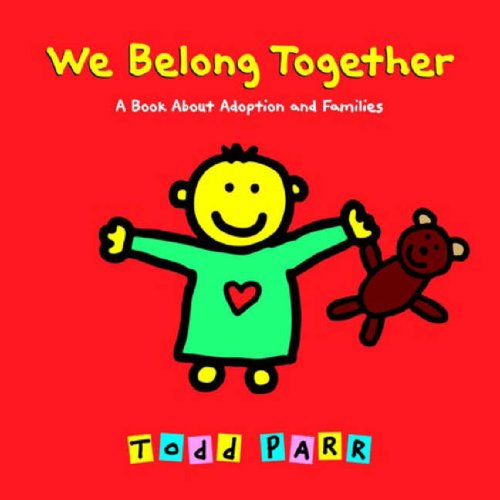 We Belong Together A Book about Adoption and Families  2008 9780316016681 Front Cover
