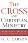 Cross and Christian Ministry Leadership Lessons from 1 Corinthians Reprint  9780801091681 Front Cover
