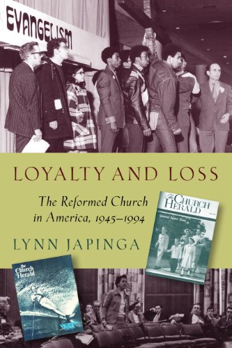 Loyalty and Loss: The Reformed Church in America, 1945-1994  2013 9780802870681 Front Cover