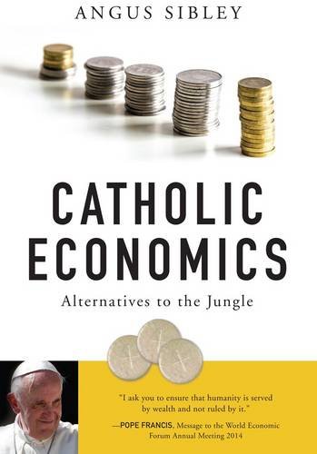 Catholic Economics Alternatives to the Jungle  2015 9780814648681 Front Cover