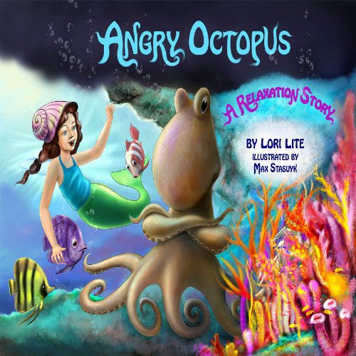 Angry Octopus An Anger Management Story Introducing Active Progressive Muscular Relaxation and Deep Breathing  2011 9780983625681 Front Cover
