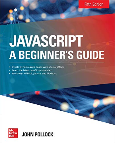 JavaScript: a Beginner's Guide, Fifth Edition  5th 2020 9781260457681 Front Cover