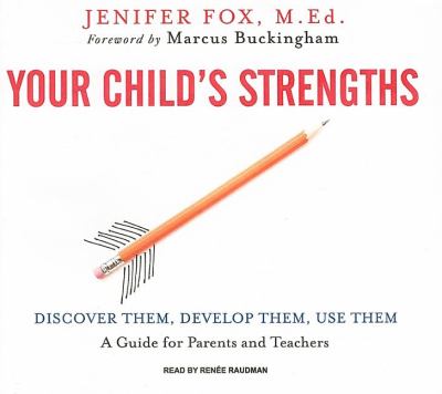 Your Child's Strengths: Discover Them, Develop Them, Use Them, Library Edition  2008 9781400136681 Front Cover