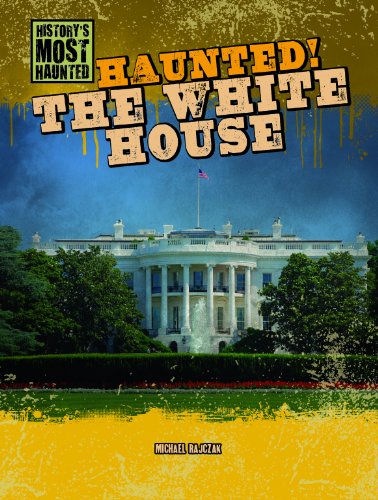 Haunted! the White House:   2013 9781433992681 Front Cover