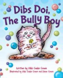 Dibs Doi, the Bully Boy  N/A 9781484101681 Front Cover