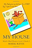 My House (Color Ed. ) Mark's Mad Phonics Level 3 Book 2 N/A 9781493727681 Front Cover