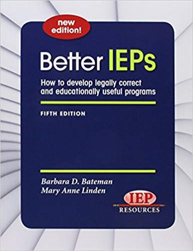 Better IEPs: How to Develop Legally Correct and Educationally Useful Programs 5th 2006 9781578615681 Front Cover
