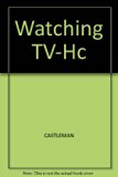 Watching TV : Four Decades of American Television N/A 9780070102682 Front Cover