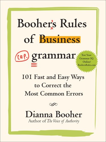 Booher's Rules of Business Grammar 101 Fast and Easy Ways to Correct the Most Common Errors  2009 9780071486682 Front Cover